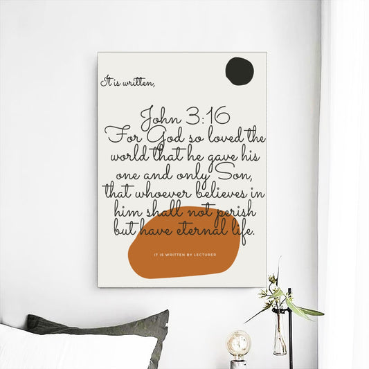 It is written, John 3:16